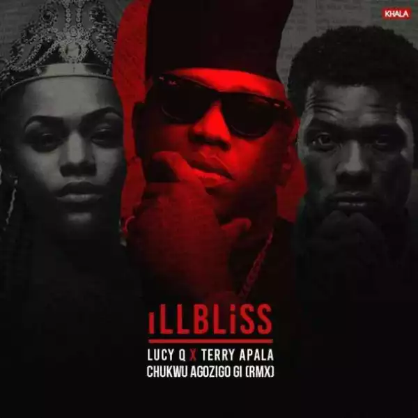 illBliss - Chukwu Agozigo Gi Remix (Pt2) ft. Lucy Q & Terry Apala